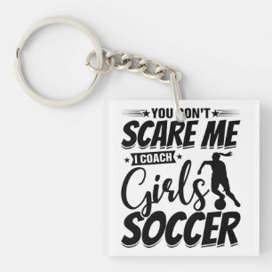Het kan me niet schelen dat ik Coach Girls Soccer  Sleutelhanger