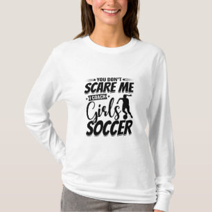Het kan me niet schelen dat ik Coach Girls Soccer T-shirt