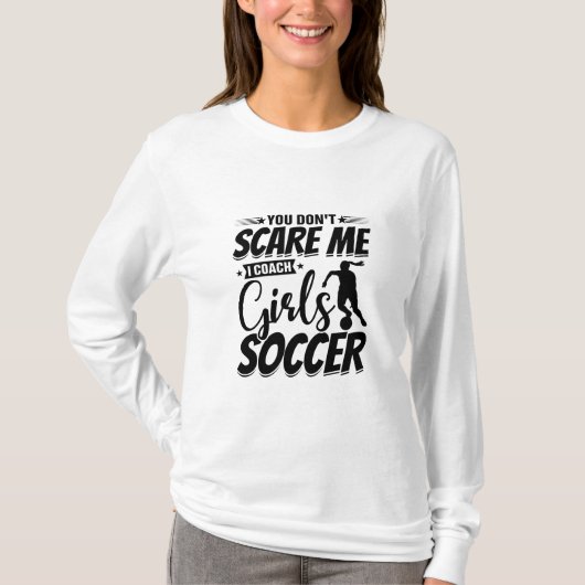 Het kan me niet schelen dat ik Coach Girls Soccer  T-shirt (Voorkant)