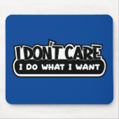 Het kan me niet schelen dat ik doe wat ik Muismat  (Voorkant)