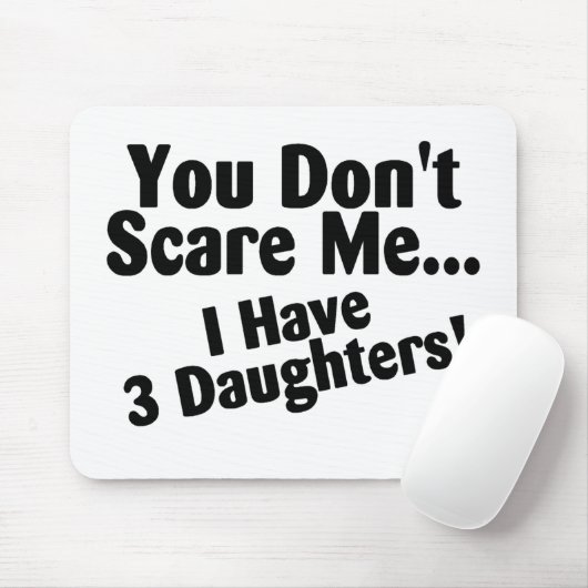 Het kan me niet schelen dat ik drie dochters heb. muismat (Met muis)
