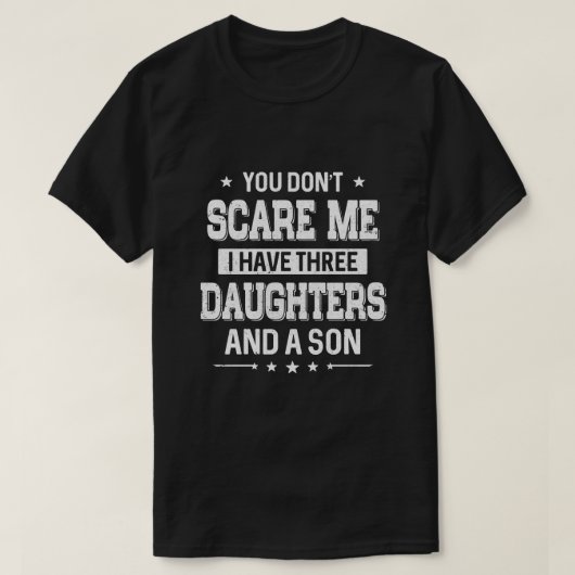 Het kan me niet schelen dat ik drie dochters heb.. t-shirt (Design voorkant)