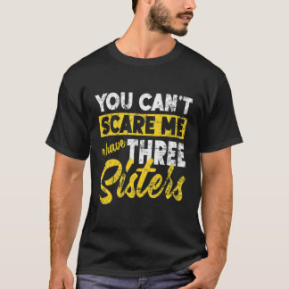 Het kan me niet schelen dat ik drie zussen broer h t-shirt