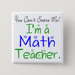 Het kan me niet schelen dat ik een Wiskunde leraar Vierkante Button 5,1 Cm