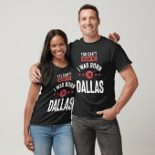 Het kan me niet schelen dat ik in Dallas geboren b T-shirt (Unisex)