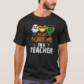 Het kan me niet schelen dat ik leraar Halloween be T-shirt (Voorkant)