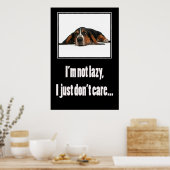 Het kan me niet schelen dat ik niet lui ben. poster (Keuken)