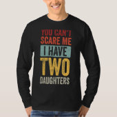Het kan me niet schelen dat ik twee Daughters heb, T-shirt (Voorkant)