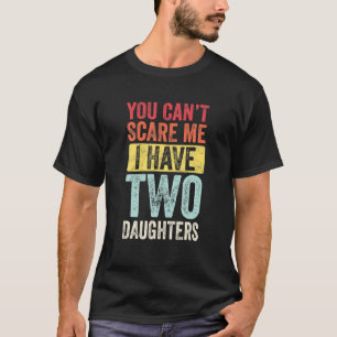 Het kan me niet schelen dat ik twee Daughters Retr T-shirt