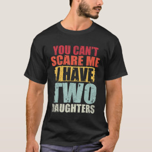 Het kan me niet schelen dat ik twee Daughters Retr T-shirt