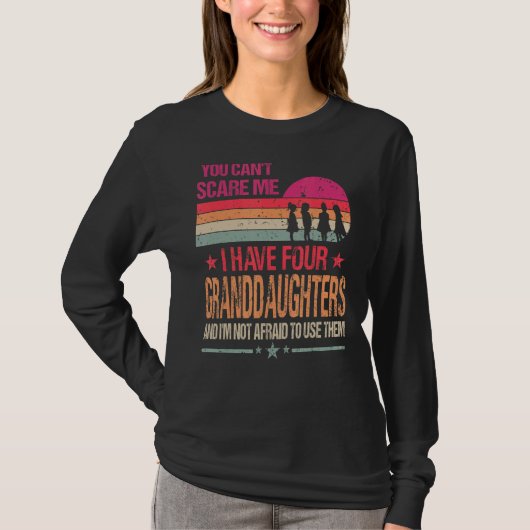 Het kan me niet schelen dat ik vier grootdochters t-shirt (Voorkant)