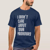 Het kan me niet schelen dat je ronouns anti Pronou T-shirt (Voorkant)