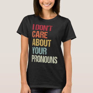Het kan me niet schelen dat je ronouns anti Pronou T-shirt