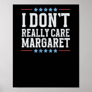 Het kan me niet schelen dat Margaret Vice Presiden Poster