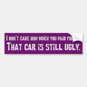 Het kan me niet schelen hoe duur het was dat de au bumpersticker