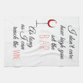 Het kan me niet schelen hoe hoog de bar bij de wij theedoek (Horizontaal)