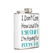 Het kan me niet schelen hoe luid ik lach - grappig heupfles (Rechts)