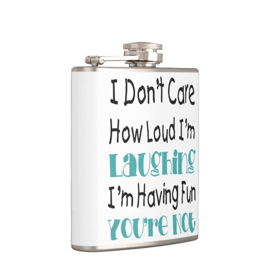 Het kan me niet schelen hoe luid ik lach - grappig heupfles (Rechts)