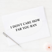 Het kan me niet schelen hoe ver je liep ovale sticker (Envelop)