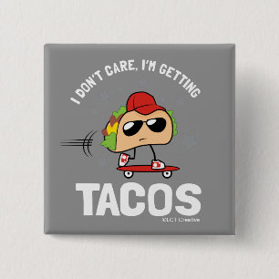 Het kan me niet schelen, ik haal Tacos Vierkante Button 5,1 Cm