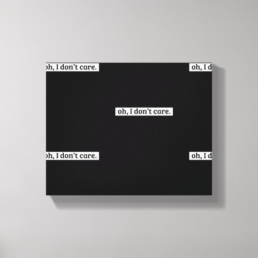 Het kan me niet schelen sarcastisch bericht geen z canvas afdruk (Voorkant)