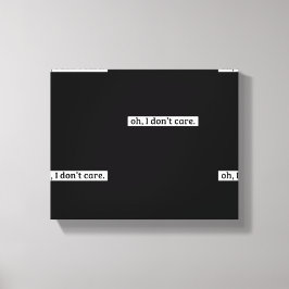 Het kan me niet schelen sarcastisch bericht geen z canvas afdruk