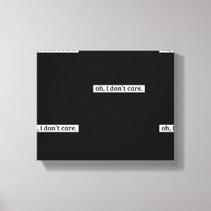 Het kan me niet schelen sarcastisch bericht geen z canvas afdruk