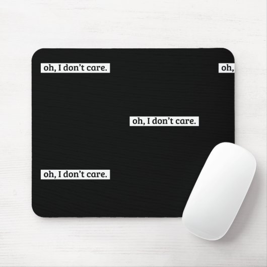 Het kan me niet schelen sarcastisch bericht geen z muismat (Met muis)