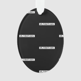 Het kan me niet schelen sarcastisch bericht geen z ornament