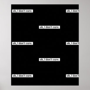 Het kan me niet schelen sarcastisch bericht geen z poster