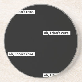 Het kan me niet schelen sarcastisch bericht geen z zandsteen onderzetter