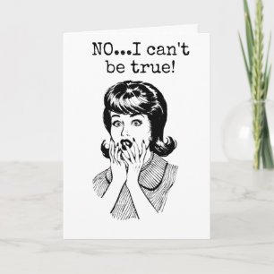 HET KAN NIET WAAR ZIJN ***40e BIRTHDAY?" SAYS LADY Kaart