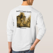 Het kan niet winnen...... En ik kan niet verliezen T-shirt (Achterkant)