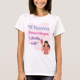 HET KARMA CITAAT T-SHIRT