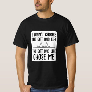 Het Kat Vader Leven Kies Mij T Shirt