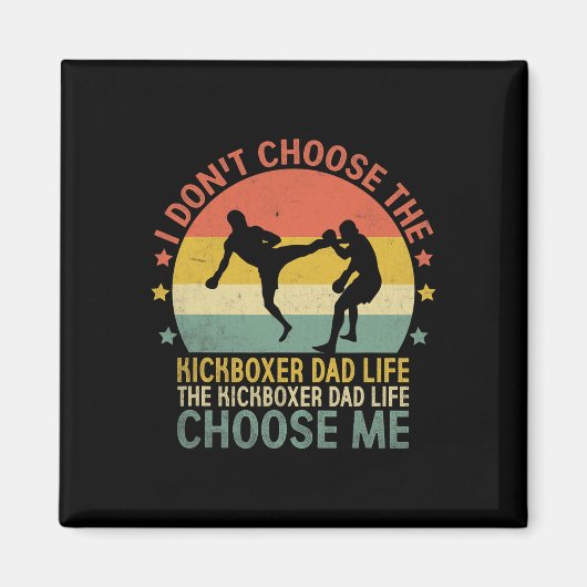 Het Kickboxer Vader Leven Kies Mij Kick Boksen Kic Magneet (Voorkant)
