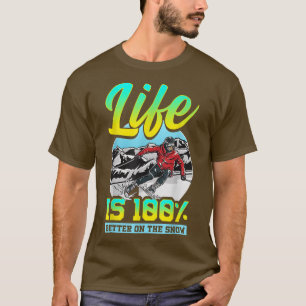 Het kiefleven is 100 beter op de sneeuw Motivatie T-shirt