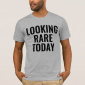 Het kijken Zelden vandaag de Funny Afbeelding van  T-shirt (Voorkant)