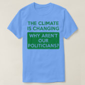 Het klimaat verandert waarom Arenx27t onze politie T-shirt (Design voorkant)
