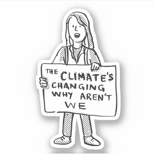 Het klimaat verandert waarom wij niet zijn sticker (Voorkant)