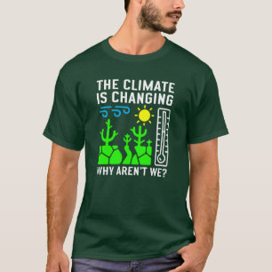 Het klimaat verandert, waarom zijn we niet? t-shirt