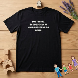 Het Koesteren van Elk Kind Verdient Een Thuis Ontw T-shirt