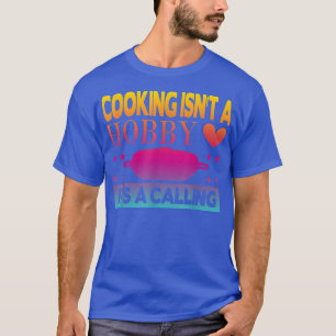 Het koken breekt een Hobby zijn het roepen T-shirt