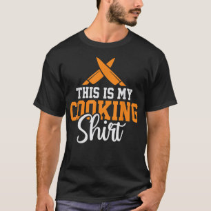Het koken Lover Funny Quote Chef Humor Gezegden T-shirt