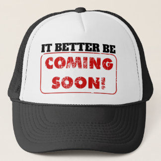 HET KOMT HOPELIJK WEL BINNENKORT! TRUCKER PET