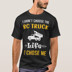 Het koos mijn RC-vrachtwagen vrachtwagens T-shirt