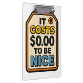 Het kost $ 0,00 om aardig te zijn - gedurfde typog klembord (Rechts)