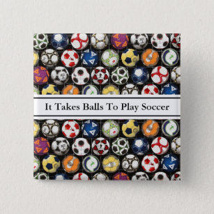 Het kost ballen om voetbal te spelen vierkante button 5,1 cm