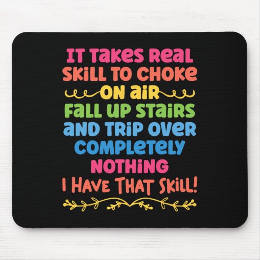 Het kost echte vaardigheden om te kiezen voor Herf Muismat (Voorkant)