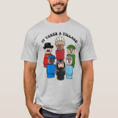 Het kost een dorpje kleine mensen t-shirt (Voorkant)